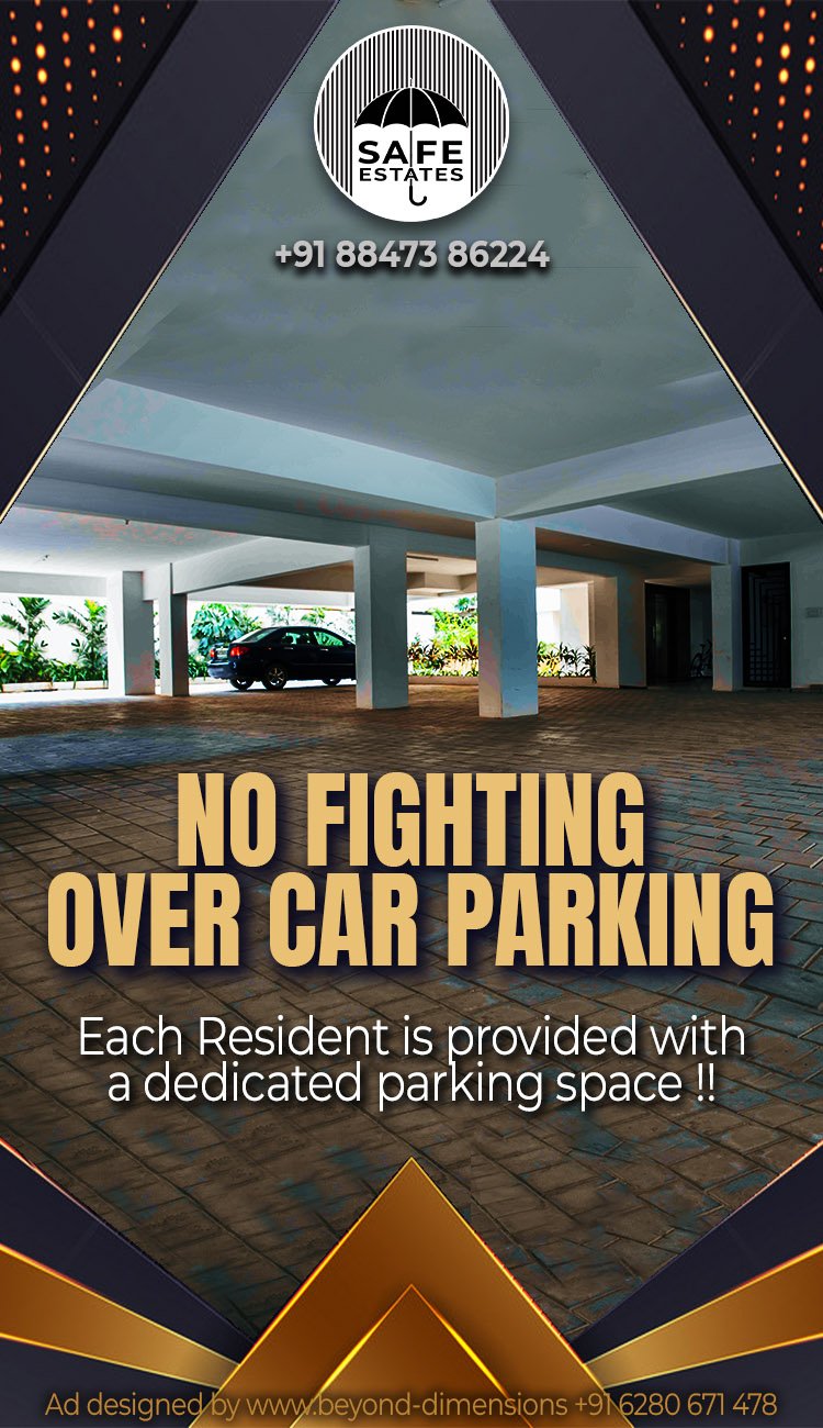 Ample Car Parking; Stilt Parking; No fighting