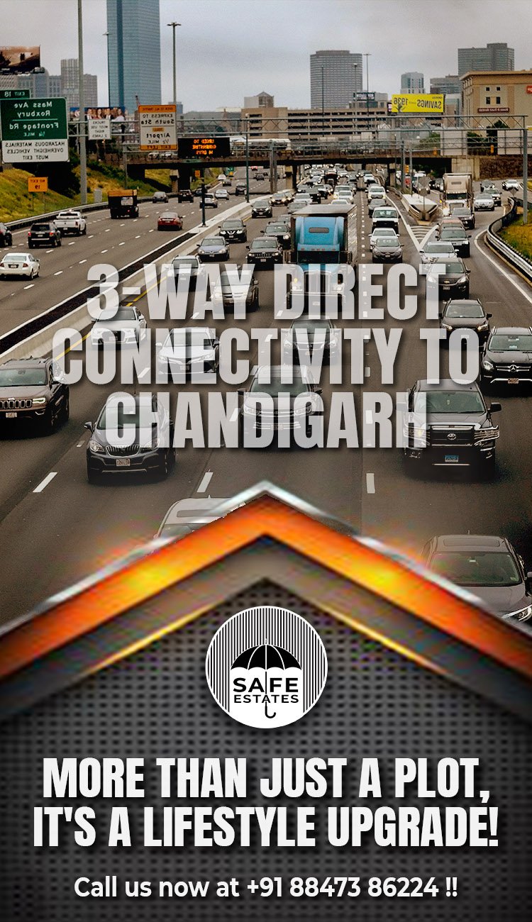 Direct Connectivity to Chandigarh; Right on Madhya Marg; PR-7 Ring Road