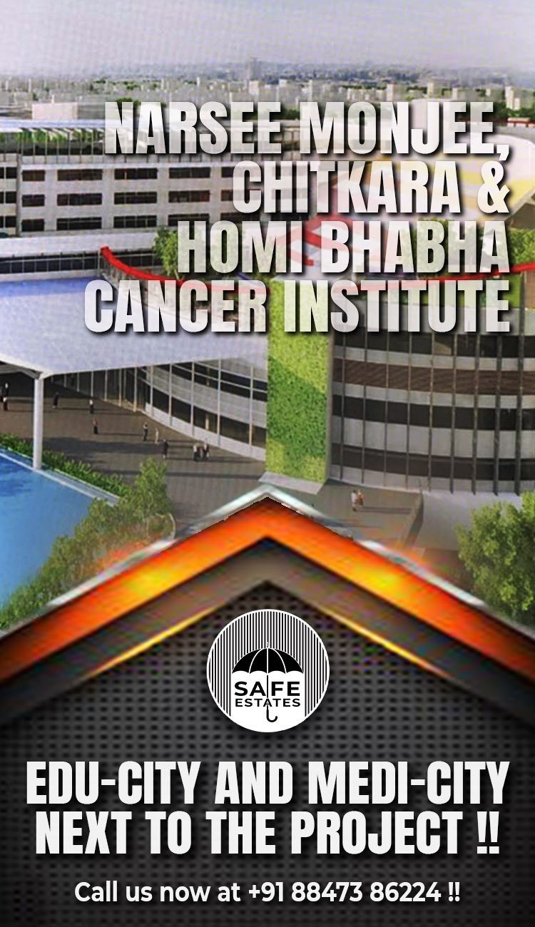 Near Colleges; Near Commercial Area; Narsee Monjee; Chitkara; Homi Bhabha Cancer Institute; Eco City; Medi City