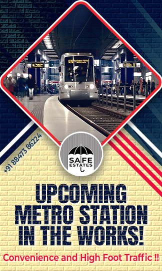 Upcoming metro station; convinience; high foot traffic;