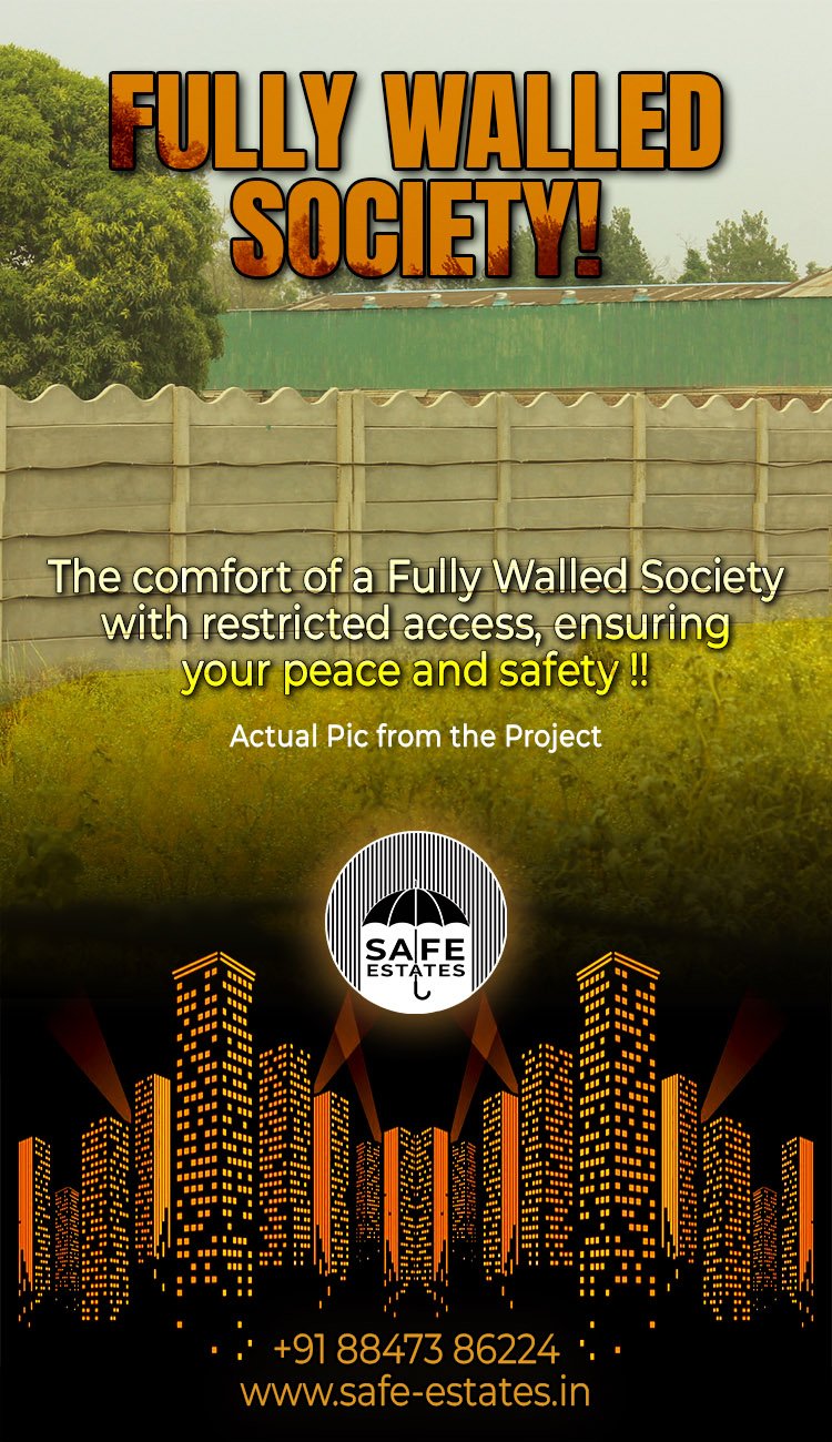 proper walled society, not acrylic sheets but concrete walls, no stray animals, no thefts,